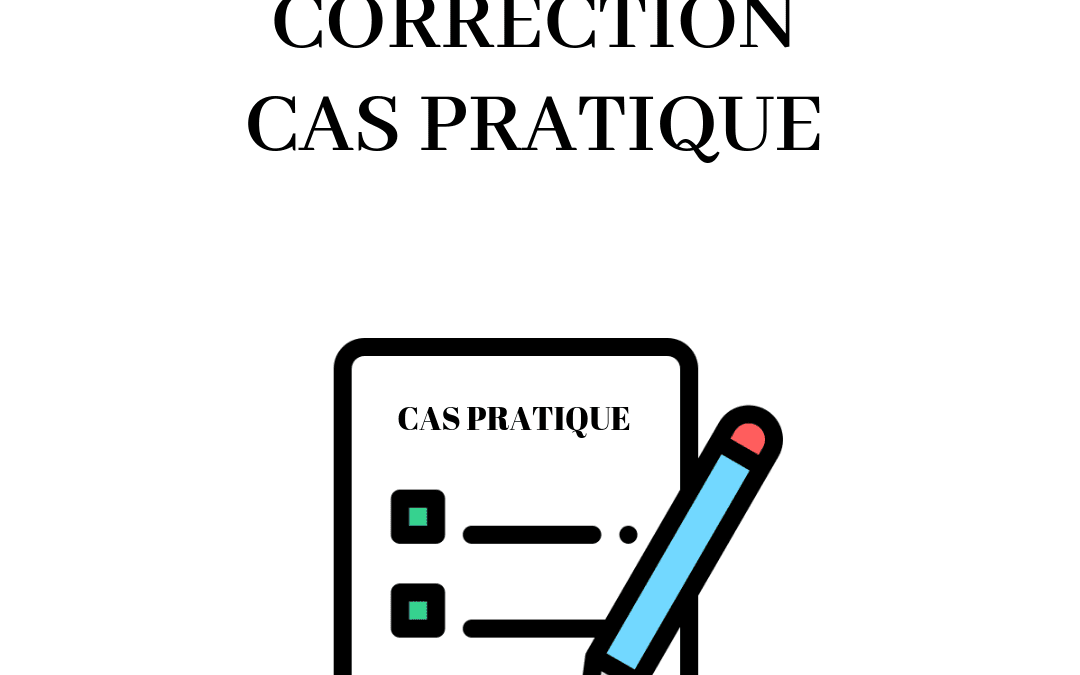 CORRECTION CAS PRATIQUE EXAMEN BLANC SEPTEMBRE 2020 CFC