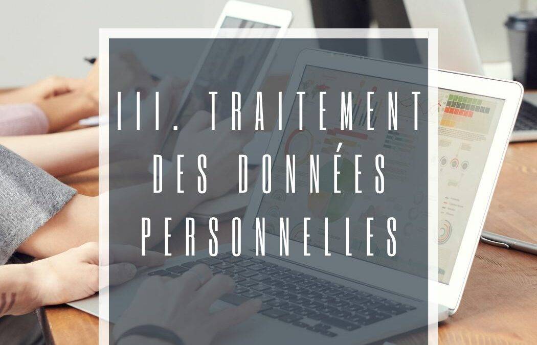 III. Traitement des données personnelles et conformité au RGPD