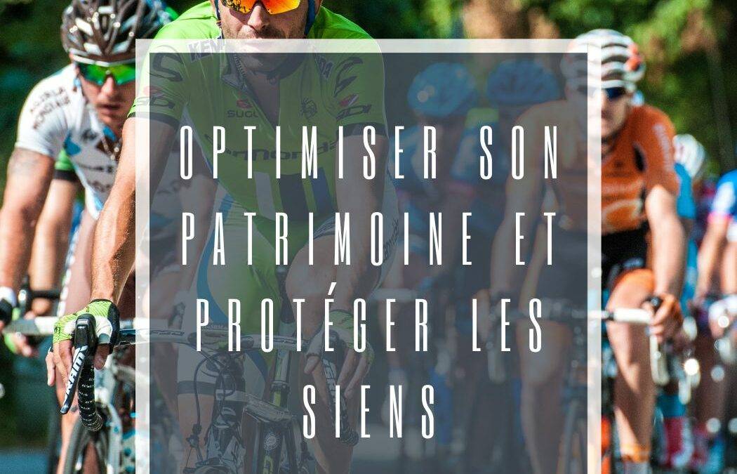 Optimiser son patrimoine et protéger les siens – sportifs de haut niveau